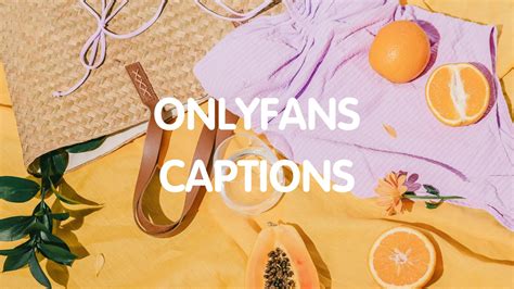 Top 69 OnlyFans Caption Ideas & Caption Generator